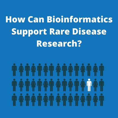 Text reads: How Can Bioinformatics Support Rare Disease Research